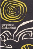 Claude Levi-Strauss - Gandirea salbatica, carte sociologie, antropologie, Editura Stiintifica, romana, 471 pag, cartonata, buna, 15x22 cm