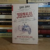 RAUL DONA - JURNALUL UNUI MEDIC MILITAR ( 1917-1918 ) , HUMANITAS , 2018 *