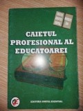 Caietul profesional al educatoarei- Silvia Bolteanu, Rodica Branisteanu