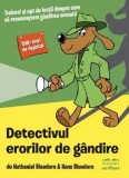 Cumpara ieftin Detectivul erorilor de gandire/Nathaniel Bluedorn, Hans Bluedorn
