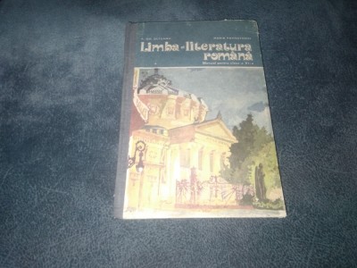 LIMBA SI LITERATURA ROMANA MANUAL PENTRU CLASA A XI A 1981 foto