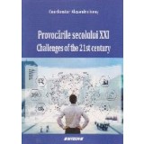 Provocarile secolului XXI. Challenges of the 21st century