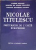 NICOLAE TITULESCU - PRECURSEUR DE L&#039;UNITE EUROPEENNE-MARIN AIFTINCA-225840