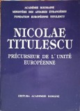 NICOLAE TITULESCU - PRECURSEUR DE L&#039;UNITE EUROPEENNE-MARIN AIFTINCA-225840