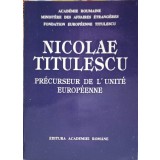 NICOLAE TITULESCU - PRECURSEUR DE L&#039;UNITE EUROPEENNE-MARIN AIFTINCA-225840