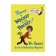 There's a Wocket in My Pocket!: Dr. Seuss's Book of Ridiculous Rhymes