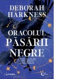 Oracolul pasarii negre - Deborah Harkness