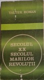 Secolul XX. Secolul marilor revolutii (Sinteze si perspective) &ndash; Valter Roman