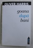 GOANA DUPA BANI de OLIVER HARRIS, 2012