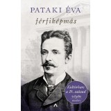 F&eacute;rfik&eacute;pm&aacute;s - Kult&uacute;rharc a 19. sz&aacute;zad v&eacute;g&eacute;n - Pataki &Eacute;va