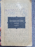 SHAKESPEARE - OPERE vol 7 - 1959, 722 pagini, 1961