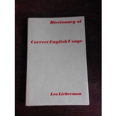 DICTIONARY OF CORRECT ENGLISH USAGE - LEO LIEBERMAN