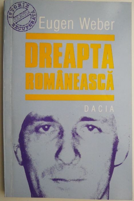 Dreapta romaneasca &ndash; Eugen Weber