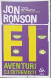 EI: Aventuri cu Extremisti - Jon Ronson, Psihologie, Art, 2019, Romana, Paperback