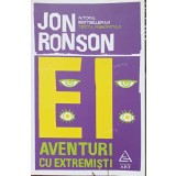 EI: AVENTURI CU EXTREMISTI-JON RONSON-244146