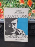 Șerban Cioculescu, Caragialiana, editura Eminescu, București 1987, 190