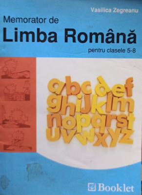 Vasilica Zegreanu - Memorator de limba romana pentru clasele 58 (2013) foto