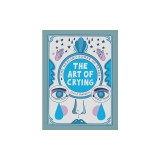 The Art of Crying: The Healing Power of Tears