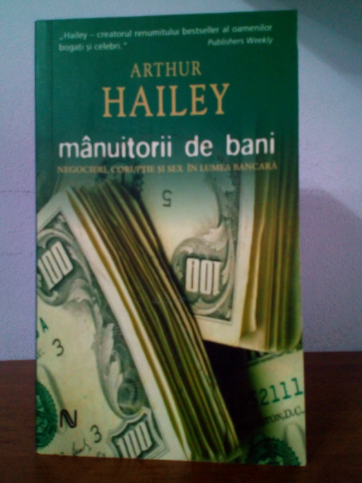 Arthur Hailey - Manuitorii de bani (thriller)