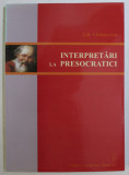 INTERPRETARI LA PRESOCRATICI/ GH. VLADUTESCU