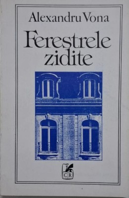 Ferestrele zidite &amp;ndash; Alexandru Vona foto