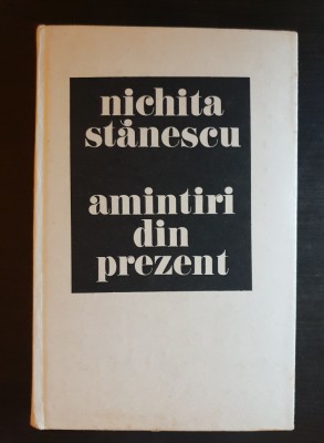 Amintiri din prezent - Nichita Stănescu foto