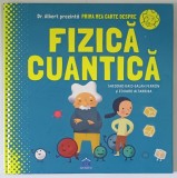 DR. ALBERT EINSTEIN PREZINTA PRIMA MEA CARTE DESPRE FIZICA CUANTICA , text si ilustratii de SHEDDAH KAID - SALAH FERRON si EDUARD ALTARRIBA , 2020
