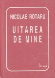 Uitarea de Mine - Nicolae Rotaru - Poezie, Coperta Cartonata, Limba Romana, 1998