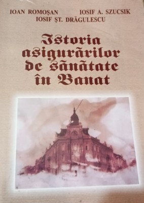 ISTORIA ASIGURARILOR DE SANATATE IN BANAT BANAT foto