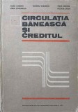 CIRCULATIA BANEASCA SI CREDITUL-AUREL LOSONTI, VIRGIL SCHIOPESCU, EUGENIU VASILESCU, TOMA DIMITRIE, NICOLAE GLAJ