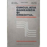 CIRCULATIA BANEASCA SI CREDITUL-AUREL LOSONTI, VIRGIL SCHIOPESCU, EUGENIU VASILESCU, TOMA DIMITRIE, NICOLAE-171074