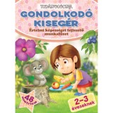 Gondolkod&oacute; kiseg&eacute;r - &Eacute;rtelmi k&eacute;pess&eacute;get fejlesztő munkaf&uuml;zet 2-3 &eacute;veseknek