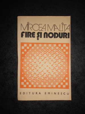 MIRCEA MALITA - FIRE SI NODURI foto