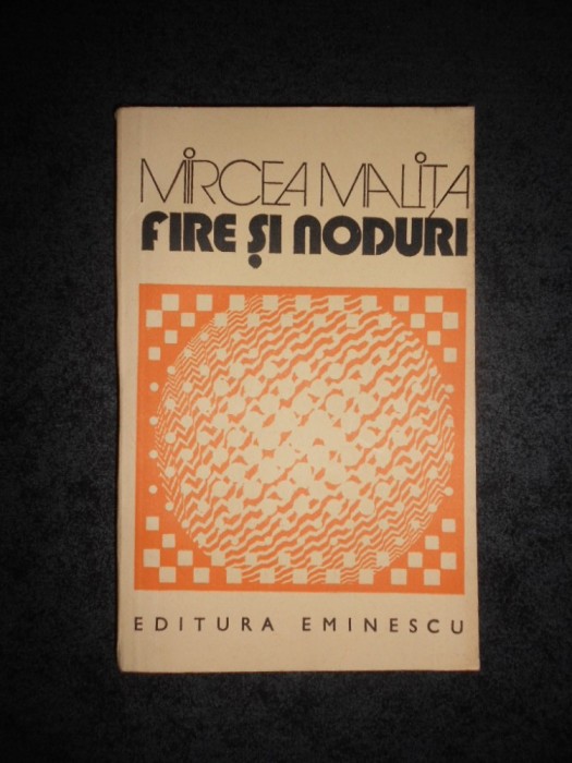 MIRCEA MALITA - FIRE SI NODURI