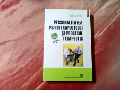 PERSONALITATEA PSIHOTERAPEUTULUI SI PROCESUL TERAPEUTIC - I. Ciorbea - 2010 foto