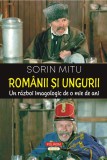 Romanii si ungurii. Un razboi imagologic de o mie de ani - Sorin Mitu