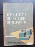 Aparate și instalații de telegrafie. Manual pentru școlile tehnice de telecomunicații - Al. Dingher (foarte rară!)