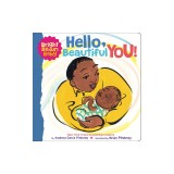 Hello, Beautiful You! (a Bright Brown Baby Board Book)