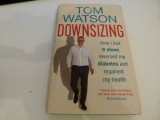 Downsizing - Tom Watson