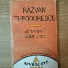 DRUMURI CATRE IERI de RAZVAN THEODORESCU , 1992