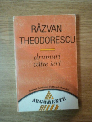 DRUMURI CATRE IERI de RAZVAN THEODORESCU , 1992 foto