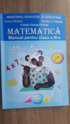 Matematica. Manual pentru clasa a III-a- V.Paraiala, D.D.Paraiala foto
