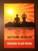 Risvan Vlad Rusu - Inițiere &icirc;n reiki (ediție adăugită și revizuită)
