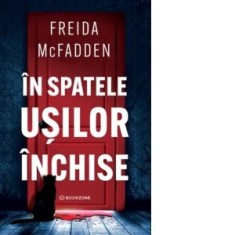 In spatele usilor inchise - Diana Botescu, Freida McFadden