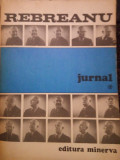 Liviu Rebreanu - Jurnal, vol. I (editia 1984)