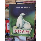 FRAM URSUL POLAR , CEZAR PETRESCU