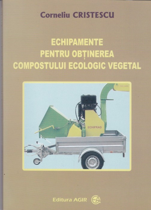 AS - CORNELIU CRISTESCU - ECHIPAMENTE PENTRU OBTINEREA COMPOSTULUI ECOLOGIC VEGETAL