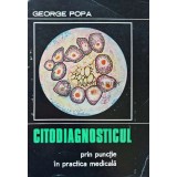 Citodiagnosticul prin punctie in practica medicala - 1971 - George Popa (AE77)