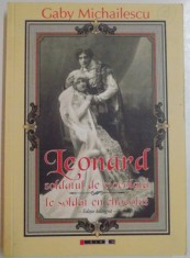 LEONARD , SOLDATUL DE CIOCOLATA de GABY MICHAILSCU , EDITIE BILINGVA ROMANA - FRANCEZA , 2009