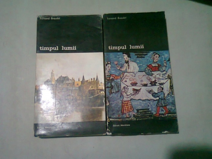 TIMPUL LUMII - FERNAND BRAUDEL VOL.I + II